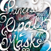 What I Have Been Reading: Princess in the Opal Mask, The Elite and Crown of Midnight